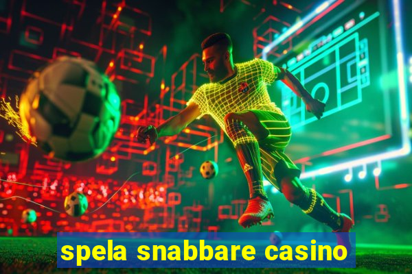 spela snabbare casino