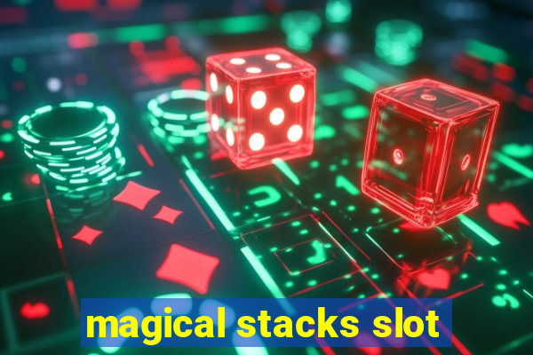 magical stacks slot