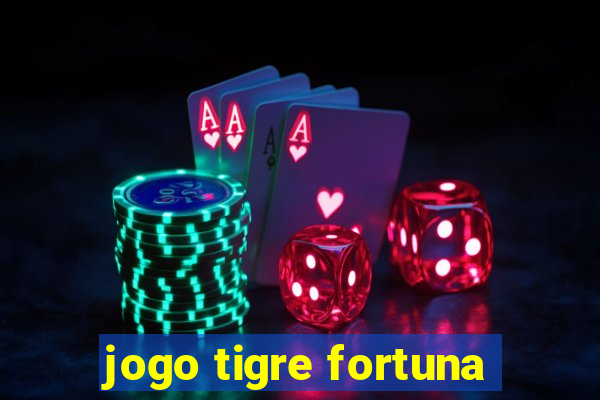 jogo tigre fortuna