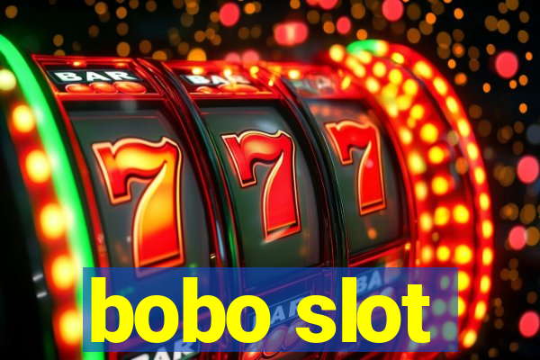 bobo slot