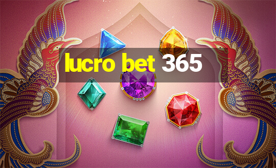 lucro bet 365