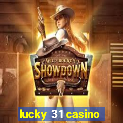 lucky 31 casino