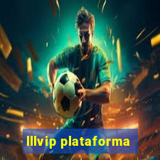 lllvip plataforma