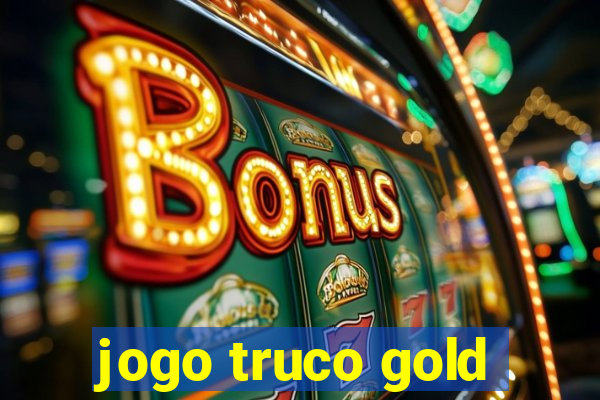 jogo truco gold