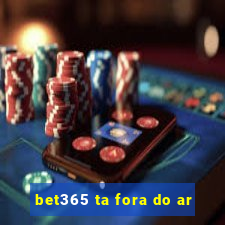 bet365 ta fora do ar