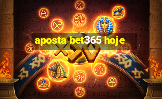 aposta bet365 hoje