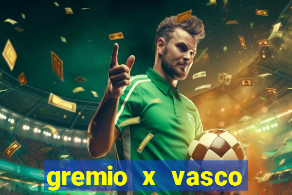 gremio x vasco onde assistir