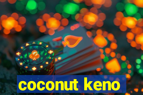 coconut keno