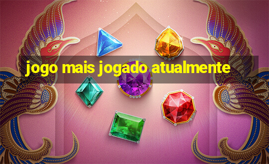 jogo mais jogado atualmente