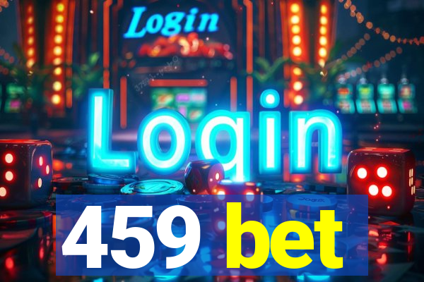 459 bet