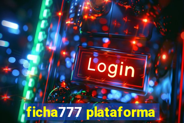 ficha777 plataforma