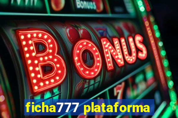 ficha777 plataforma