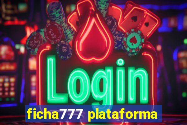 ficha777 plataforma