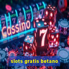 slots gratis betano