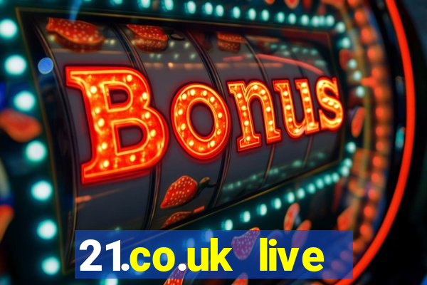 21.co.uk live casino bonus