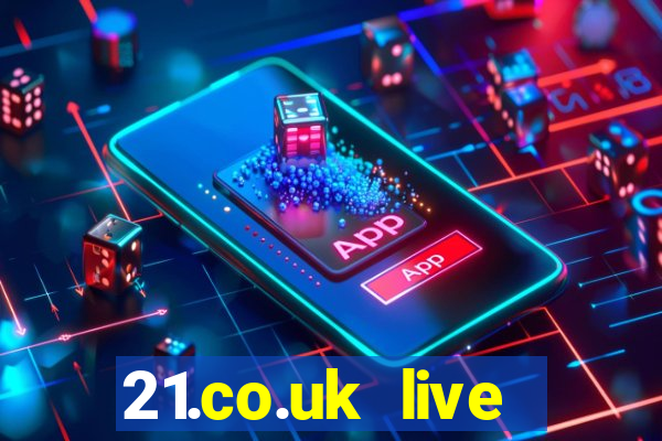 21.co.uk live casino bonus