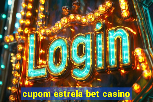 cupom estrela bet casino