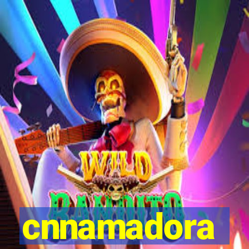 cnnamadora