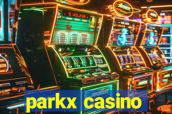 parkx casino