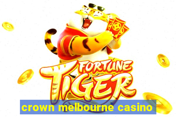 crown melbourne casino