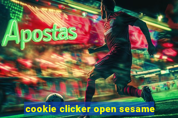 cookie clicker open sesame