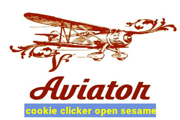 cookie clicker open sesame