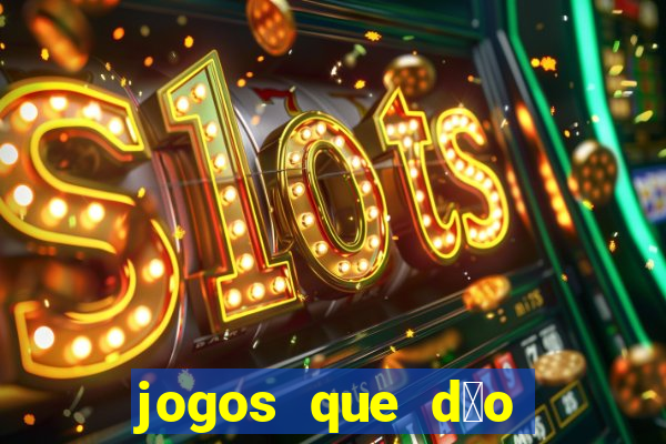 jogos que d茫o bonus no cadastro