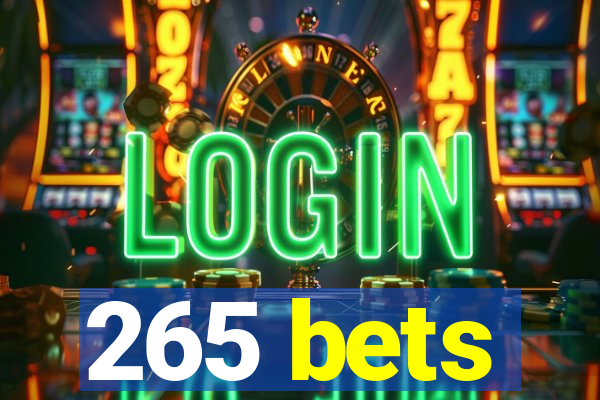 265 bets