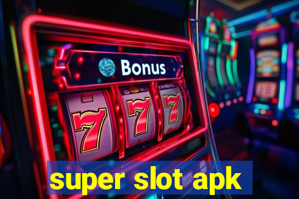 super slot apk