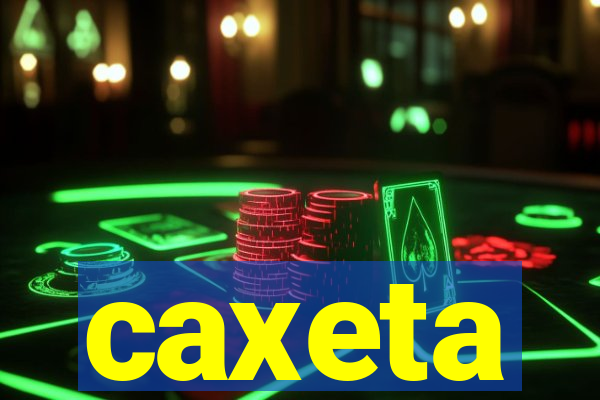 caxeta