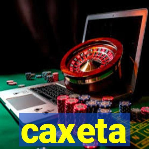 caxeta