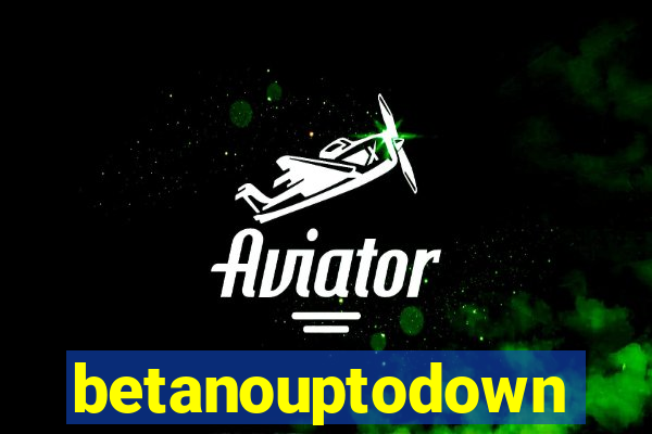 betanouptodown