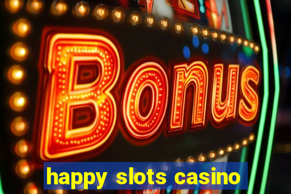 happy slots casino