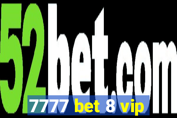 7777 bet 8 vip