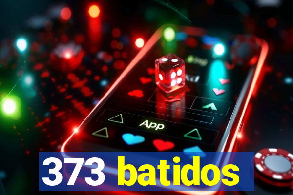 373 batidos