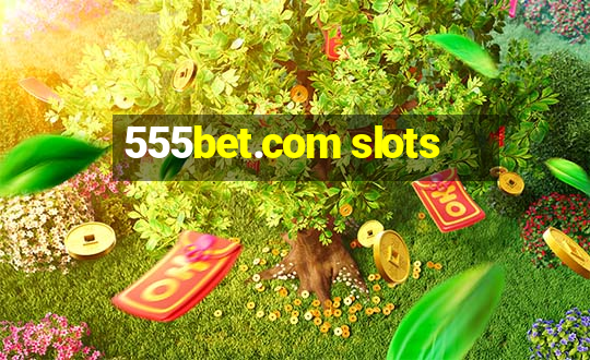 555bet.com slots