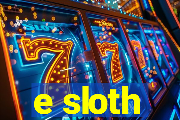 e sloth