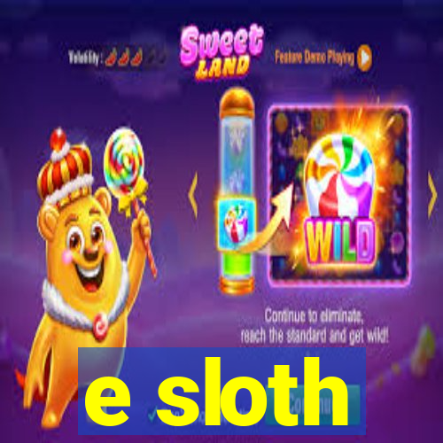 e sloth