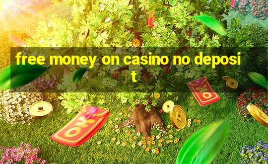 free money on casino no deposit