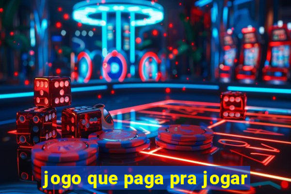 jogo que paga pra jogar