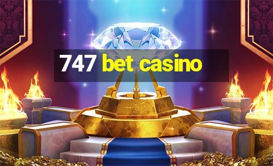 747 bet casino