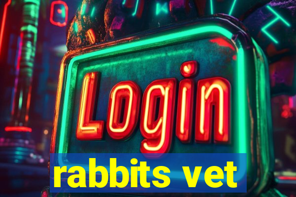 rabbits vet