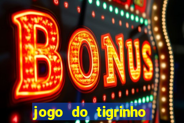 jogo do tigrinho aposta de 5 reais