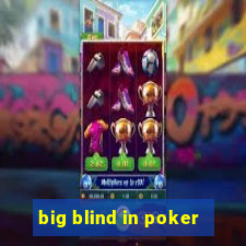 big blind in poker