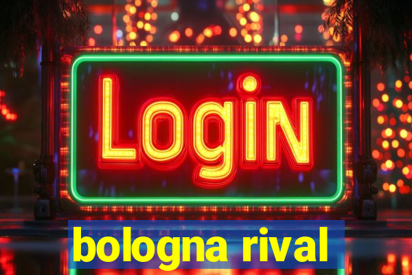 bologna rival