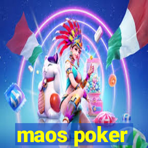 maos poker