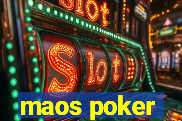 maos poker