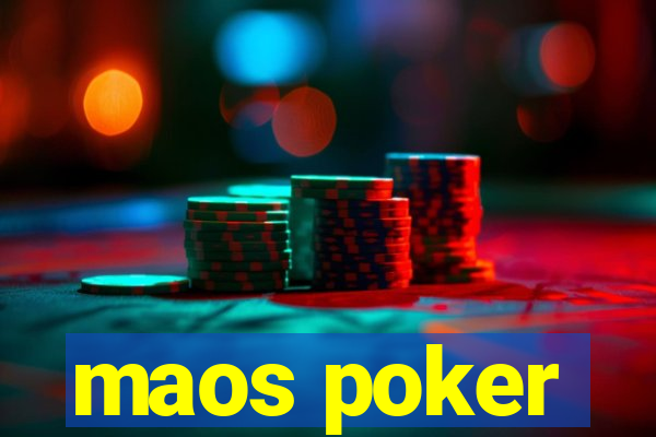 maos poker