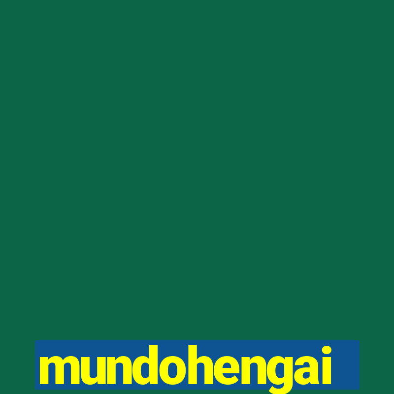 mundohengai