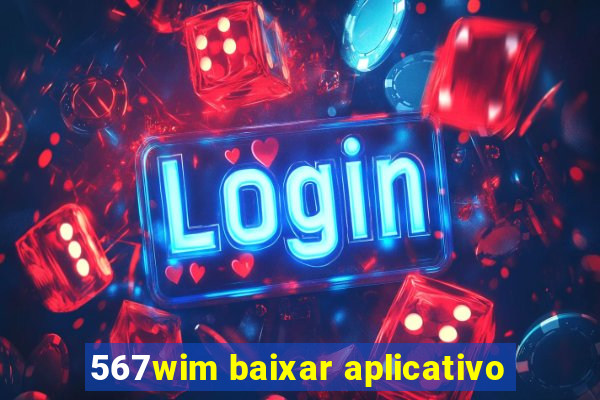 567wim baixar aplicativo